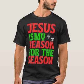 Jesus ist mein Grund für die Feier des Festes T-Shirt