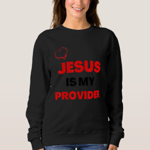 Jesus ist mein Provider christliches Gebet Sweatshirt