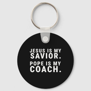 Jesus ist mein Retter Papst ist mein Coach katholi Schlüsselanhänger