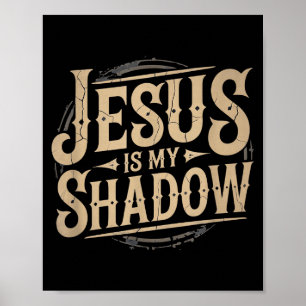 Jesus ist mein Schatten Religiöses Spaß-T-Shirt Poster
