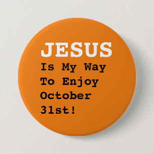 "JESUS ist mein Weg, den 31. Oktober zu genießen!" Button
