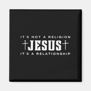 Jesus ist nicht Religion, es ist eine Beziehung Ch Magnet