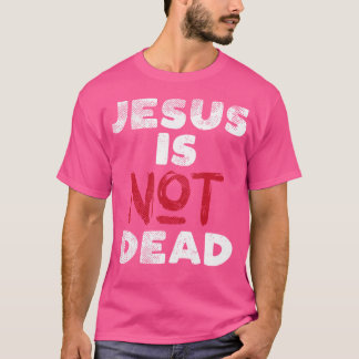 Jesus ist nicht tot Gott Christus Glaube Religiös T-Shirt