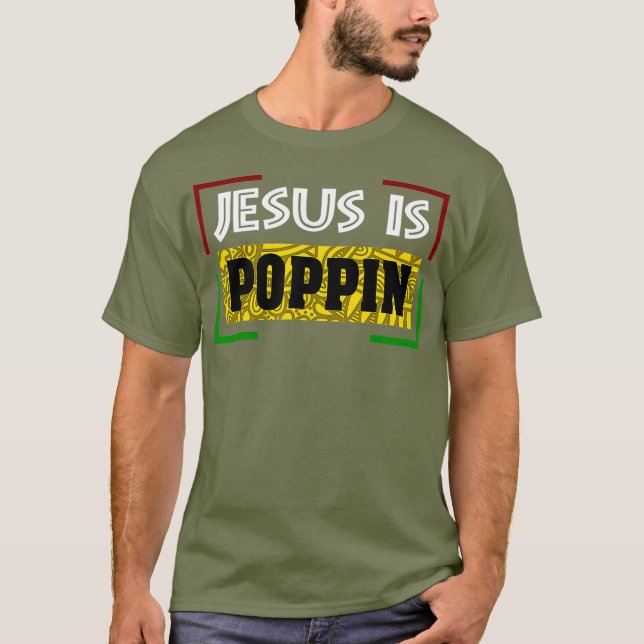 Jesus ist Poppin T-Shirt (Vorderseite)