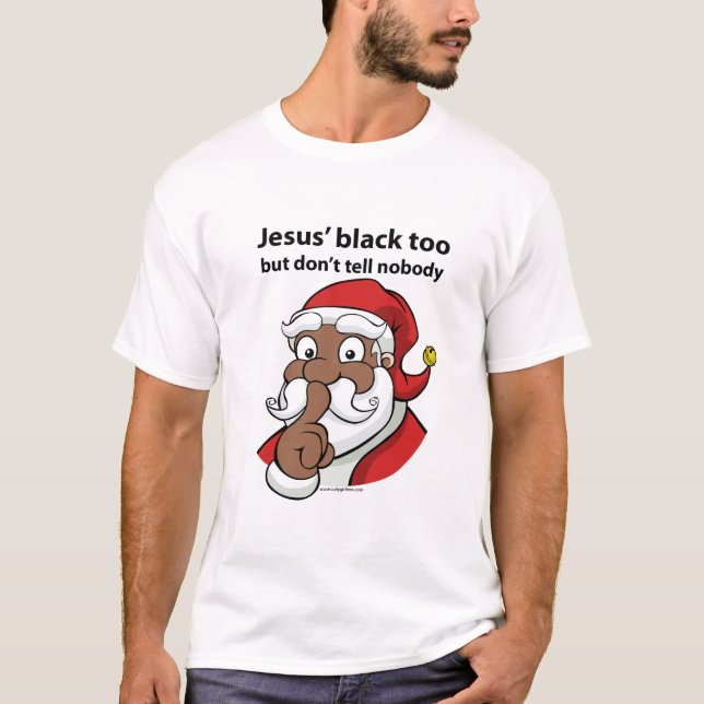 Jesus ist schwarz zu T - Shirt (Vorderseite)