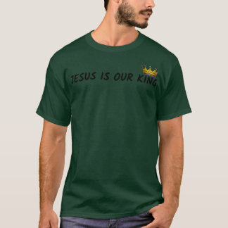 Jesus ist unser König mit Krönung T-Shirt