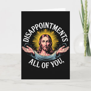 Jesus ist von euch allen enttäuscht Meme  Karte