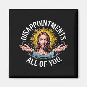 Jesus ist von euch allen enttäuscht Meme Magnet