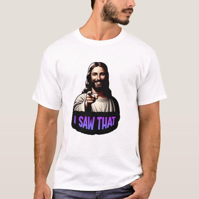 Jésus "J'Ai Vu Ça" T-shirt (Devant)