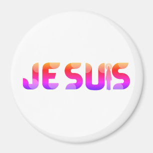 Jesus, Je Suis oder ich bin Magnet