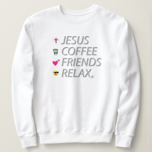 Jesus, Kaffee, Freunde, Entspannung Sweatshirt