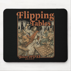 Jesus kippt Tische seit n. Chr. 33 Lustiger Christ Mousepad