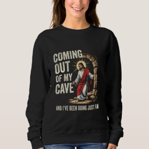 Jesus kommt aus meiner Höhle und ich habe nur Ju g Sweatshirt