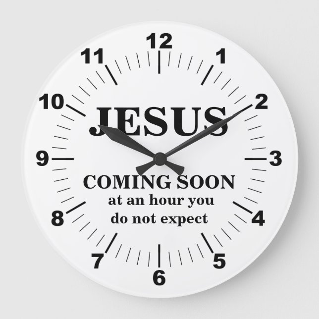 JESUS KOMMT BALD RUNDE CLOCK GROßE WANDUHR (Vorderseite)