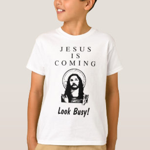Jesus kommt - schauen Sie beschäftigt! T-Shirt