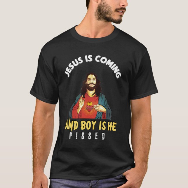 Jesus kommt und Junge ist gepisst - Funny Relig T-Shirt (Vorderseite)