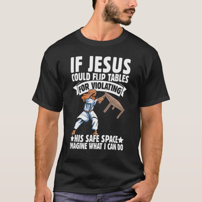 Jesus konnte Tables im sicheren Weltraum, religiös T-Shirt (Vorderseite)