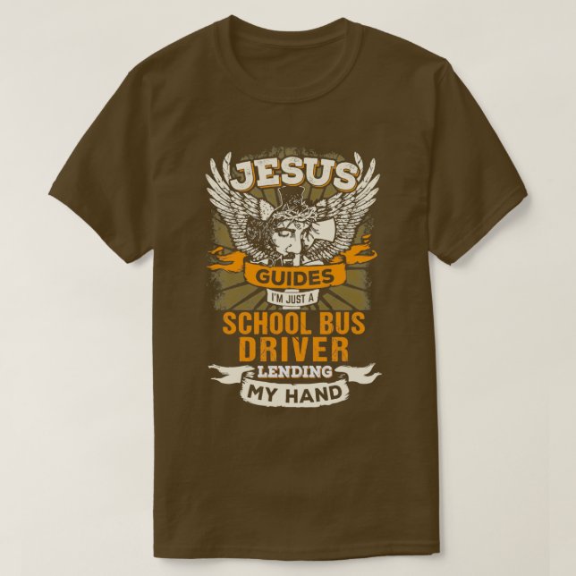 Jesus Kontrollen Ix27m Nur ein Schulbusfahrer T-Shirt (Design vorne)