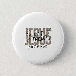 Jesus, lass sie dich in mir sehen Bibelvers Jesus Button