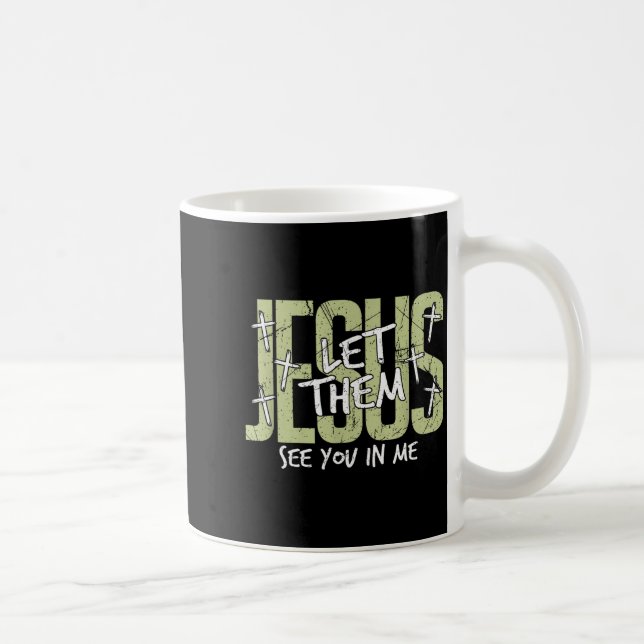 Jesus, lass sie dich in mir sehen, Christlich  Kaffeetasse (Rechts)