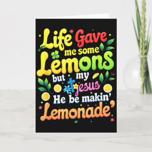 Jesus Leben gab mir einige Zitronen, die Limonade  Karte