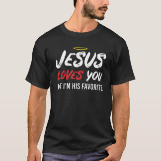 Jesus Liebe dich, aber ich bin sein Lieblingssänge T-Shirt
