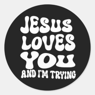 Jesus Liebe dich und ich versuchen es Runder Aufkleber