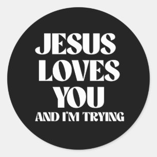 Jesus Liebe dich und ich versuchen es Runder Aufkleber