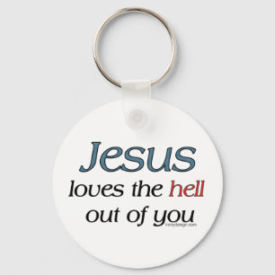 Jesus Liebe die Hölle aus euch Schlüsselanhängern Schlüsselanhänger