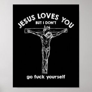 Jesus Liebe dir, aber ich mache kein T-ShirtWenn d Poster
