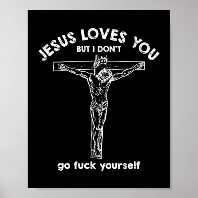 Jesus Liebe dir, aber ich mache kein T-ShirtWenn d Poster (Vorne)