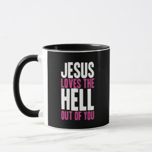 Jesus Liebe dir die Hölle aus Tasse