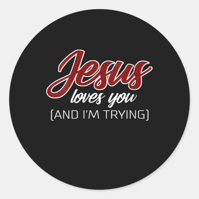 Jesus Liebe | Jesus Lieben Sie und ich versuchen Runder Aufkleber (Vorderseite)