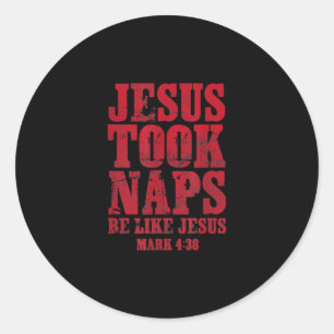 Jesus Liebe   Jesus nahm Nickerchen wie Jesus Mark Runder Aufkleber