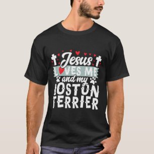 Jesus Liebe mich und meine Boston Terrier Niedlich T-Shirt