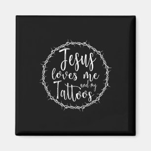 Jesus Liebe mich und meine Tattoos für Tattooed Ch Magnet