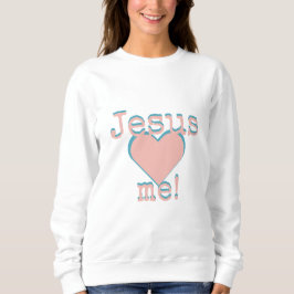 Jesus Liebe mir Sweatshirt