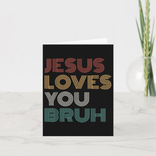Jesus Liebe Sie Bro Bruh Christlichen Jungen Teens Karte