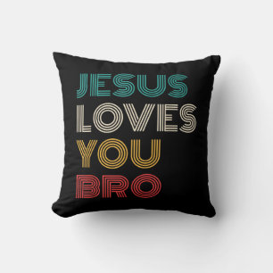 Jesus Liebe Sie Bro, lustige Christliche Glaube Re Kissen