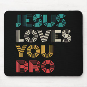 Jesus Liebe Sie Bro, lustige Christliche Glaube Re Mousepad