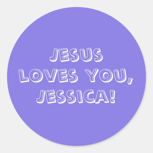 Jesus Liebe Sie (einen Namen hinzufügen oder lösch Runder Aufkleber (Vorderseite)