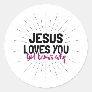 Jesus Liebe Sie - Gott weiß, warum die klassische Runder Aufkleber
