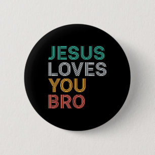 Jesus Liebe You Bro Funny Christliche Glaube Fraue Button