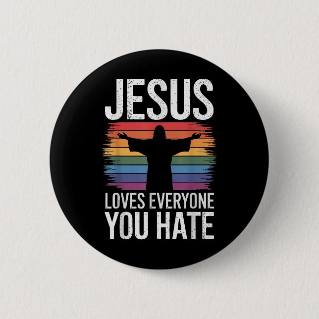 Jesus Lieben Jeder, den du hasst Button (Vorderseite)