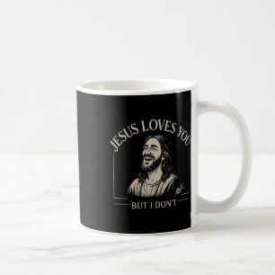 Jesus Lieben Sie, aber ich nicht Spaß religiösen C Kaffeetasse