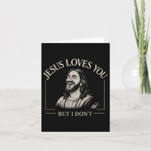 Jesus Lieben Sie, aber ich nicht Spaß religiösen C Karte