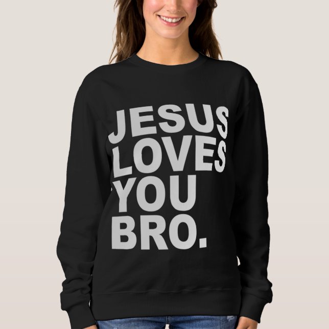 Jesus Lieben Sie Bro - Christlicher Glaube Sweatshirt (Vorderseite)