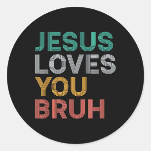 Jesus Lieben Sie Bruh Funny Christlichen Glaube Mä Runder Aufkleber