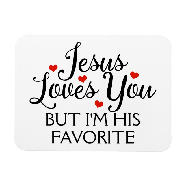 Jesus Lieben Sie Lieblings-Funny Slogan Magnet (Horizontal)
