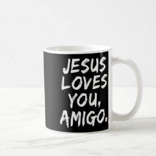 Jesus liebt dich Amigo Christlicher Gläubiger Glau Kaffeetasse